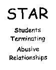STAR STUDENTS TERMINATING ABUSIVE RELATIONSHIPS