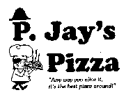 P. JAY'S PIZZA 