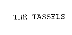 THE TASSELS