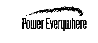 POWER EVERYWHERE