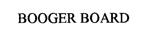 BOOGER BOARD