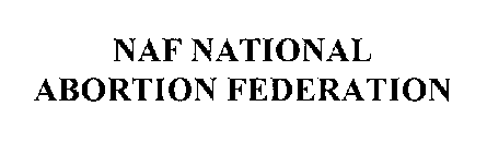 NAF NATIONAL ABORTION FEDERATION