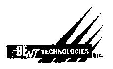 BENT TECHNOLOGIES INC