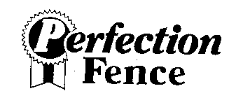 PERFECTION FENCE