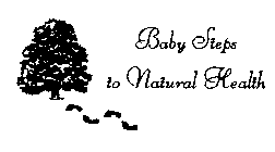 BABY STEPS TO NATURAL HEALTH