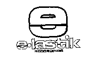 E E.LASTIK RECORDINGS
