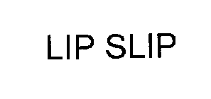 LIP SLIP