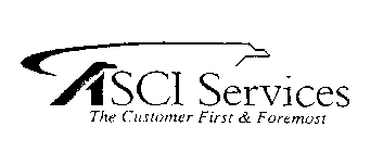 ASCI SERVICES THE CUSTOMER FIRST & FOREMOST