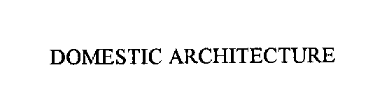 DOMESTIC ARCHITECTURE
