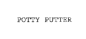 POTTY PUTTER