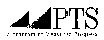 PTS A PROGRAM OF MEASURED PROGRESS