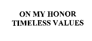 ON MY HONOR TIMELESS VALUES