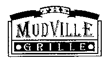THE MUDVILLE GRILLE