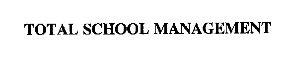 TOTAL SCHOOL MANAGEMENT