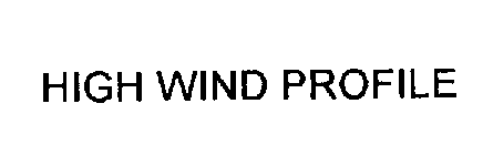 HIGH WIND PROFILE