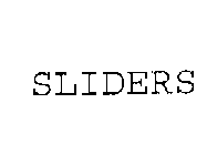 SLIDERS