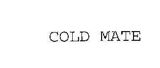 COLD MATE