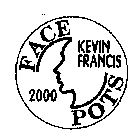 FACE POTS KEVIN FRANCIS 2000