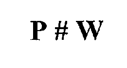 P # W