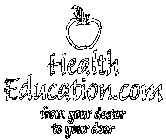 HEALTH EDUCATION.COM FROM YOUR DOCTOR TO YOUR DOCTOR