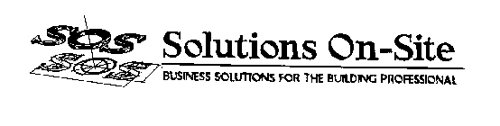 SOS SOLUTIONS ON-SITE BUSINESS SOLUTIONS FOR THE BUILDING PROFESSIONAL