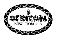 AFRICAN BUSH PRODUCTS