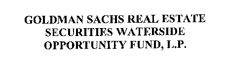 GOLDMAN SACHS REAL ESTATE SECURITIES WATERSIDE OPPORTUNITY FUND, L.P.
