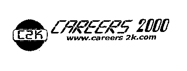 C2K CAREERS 2000 WWW.CAREERS 2K.COM