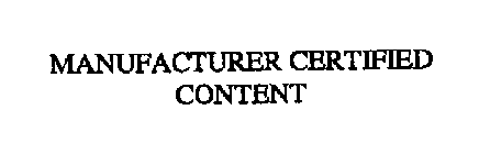 MANUFACTURER CERTIFIED CONTENT