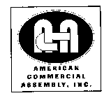 ACA AMERICAN COMMERCIAL ASSEMBLY, INC.
