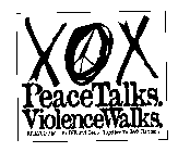 XOX PEACE TALKS. VIOLENE WALKS. KRAVCO MALLS, SHINE AND TEENS TOGETHER TO SEEK HARMONY.