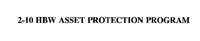 2-10 HBW ASSET PROTECTION PROGRAM