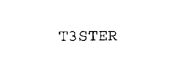 T3STER