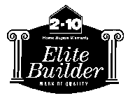 ELITE BUILDER MARK OF QUALITY 2-10 HOME BUYERS WARRANTY