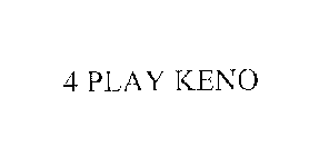 4 PLAY KENO