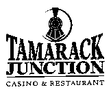 TAMARACK JUNCTION CASINO & RESTAURANT