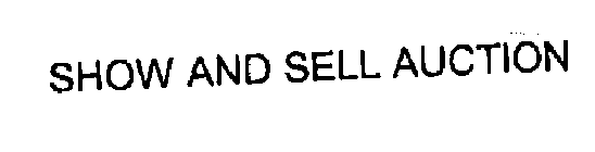 SHOW AND SELL AUCTION