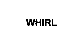 WHIRL