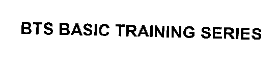 BTS BASIC TRAINING SERIES