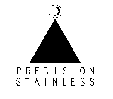 PRECISION STAINLESS
