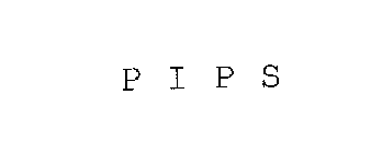 P I P S