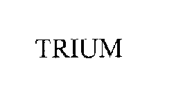TRIUM