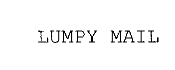 LUMPY MAIL