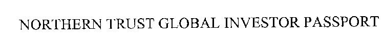 NORTHERN TRUST GLOBAL INVESTOR PASSPORT