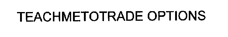 TEACHMETOTRADE OPTIONS