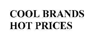 COOL BRANDS HOT PRICES