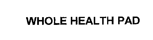 WHOLE HEALTH PAD