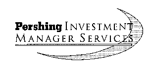 PERSHING INVESTMENT MANAGER SERVICES
