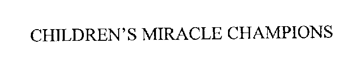 CHILDREN'S MIRACLE CHAMPIONS