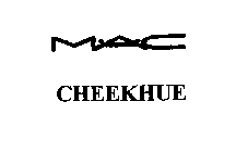 MAC CHEEKHUE